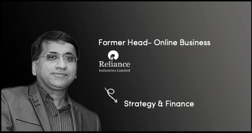 Anant — Former Head, Online Business at Reliance Industries